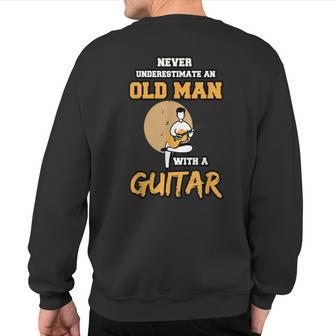 Never Underestimate An Old Man With A Guitar Guitarist Lover Sweatshirt Back Print - Thegiftio UK