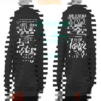 Never Underestimate An Old Man With A Hockey Stick Goalie Sweatshirt Back Print - Thegiftio UK
