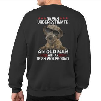 Never Underestimate An Old Man With An Irish Wolfhound Sweatshirt Back Print | Mazezy