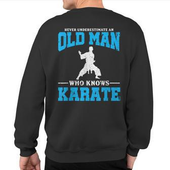Never Underestimate An Old Man Karate Sweatshirt Back Print - Seseable