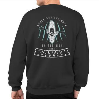 Never Underestimate An Old Man With A Kayak On Boating Sweatshirt Back Print - Seseable