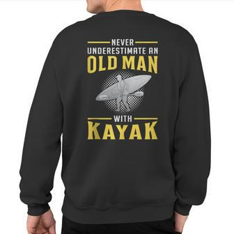 Never Underestimate An Old Man With Kayak Kayaker Man Kayak Sweatshirt Back Print - Thegiftio UK