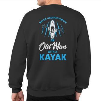 Never Underestimate An Old Man With A Kayak Kayaker Sweatshirt Back Print - Thegiftio UK