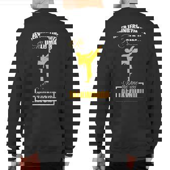 Never Underestimate An Old Man Who Knows Taekwondo Sweatshirt Back Print | Mazezy