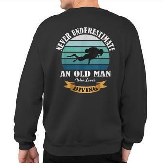 Never Underestimate An Old Man Who Loves Diving Sweatshirt Back Print - Thegiftio UK