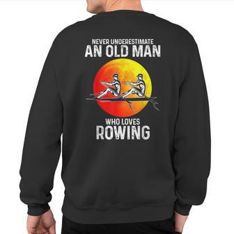 Never Underestimate An Old Man Who Loves Rowing Sweatshirt Back Print - Thegiftio UK