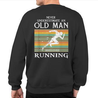 Never Underestimate An Old Man Who Loves Running Sweatshirt Back Print - Thegiftio UK