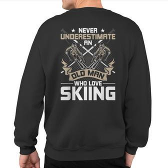 Never Underestimate An Old Man That Loves Skiing Sweatshirt Back Print - Thegiftio UK