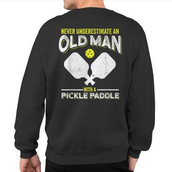 Never Underestimate An Old Man With A Pickle Paddle Sweatshirt Back Print - Monsterry
