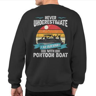 Never Underestimate An Old Man With Pontoon Boat Vintage Sweatshirt Back Print - Thegiftio UK