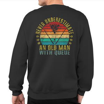 Never Underestimate An Old Man With Queue Retro Sweatshirt Back Print - Thegiftio UK
