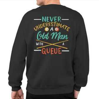 Never Underestimate An Old Man With A Queue Sweatshirt Back Print - Monsterry