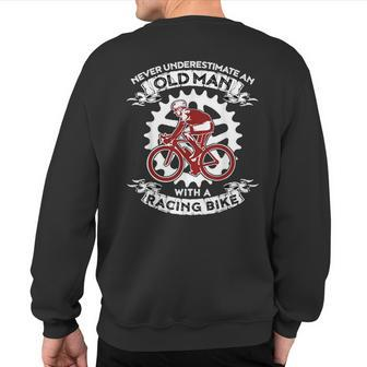 Never Underestimate An Old Man With A Racing Bike Sweatshirt Back Print - Seseable