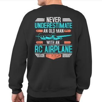 Never Underestimate An Old Man With An Rc Airplane Pilot Sweatshirt Back Print - Thegiftio UK