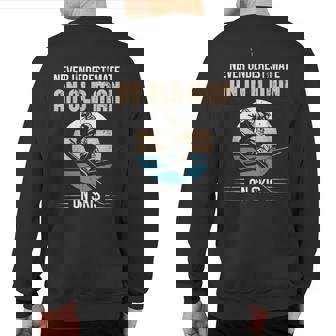 Never Underestimate An Old Man On Skis Old Man Ski Sweatshirt Back Print | Mazezy