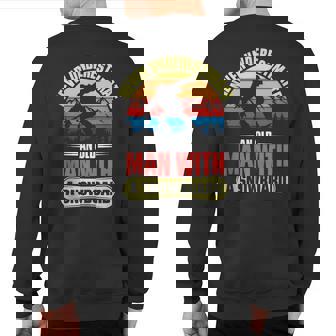 Never Underestimate An Old Man With A Snowboard Skiing Sweatshirt Back Print - Thegiftio UK