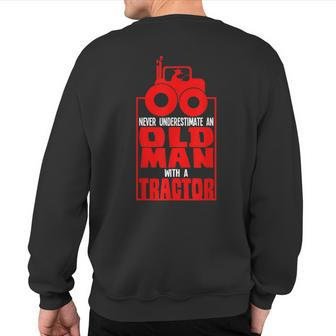 Never Underestimate An Old Man With A Tractor Birthday Gag T Sweatshirt Back Print - Seseable