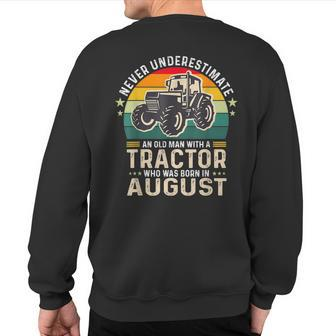 Never Underestimate Old Man With Tractor Born In August Sweatshirt Back Print - Seseable