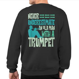 Never Underestimate An Old Man With A Trumpet Jazz Sweatshirt Back Print - Thegiftio UK