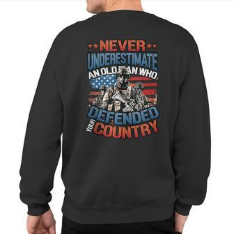 Never Underestimate An Old Man Veterans Day Army Veteran Sweatshirt Back Print - Monsterry AU