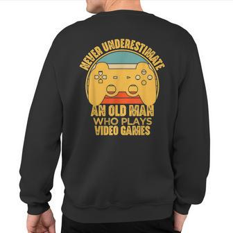 Never Underestimate An Old Man Video Games Gaming Sweatshirt Back Print | Mazezy UK