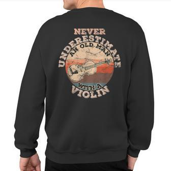 Never Underestimate An Old Man With A Violin Sweatshirt Back Print - Monsterry AU