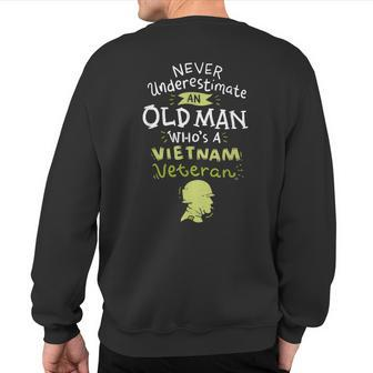 Never Underestimate An Old Man Who's A Vietnam Veteran Sweatshirt Back Print - Seseable