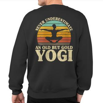Never Underestimate An Old Yogi Meditation Yoga Namaste Sweatshirt Back Print - Monsterry