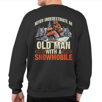Never Underestimate An Oldman Snowmobile Winter Sports Sweatshirt Back Print - Thegiftio UK