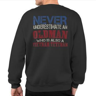 Never Underestimate An Oldman Who Is Also A Vietnam Veteran Sweatshirt Back Print - Seseable