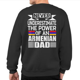 Never Underestimate The Power Of An Armenian Dad Sweatshirt Back Print - Seseable