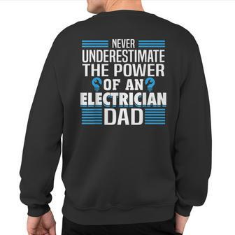 Never Underestimate The Power Of An Electrian Dad Sweatshirt Back Print - Seseable