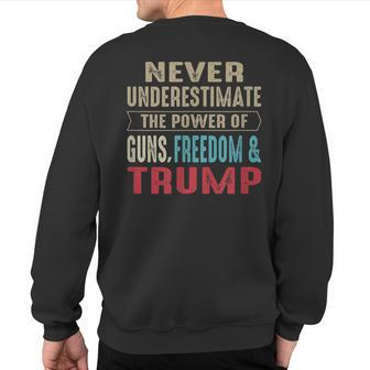 Never Underestimate The Power Of Guns Freedom & Trump Sweatshirt Back Print | Mazezy