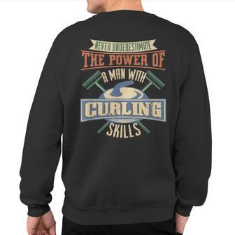 Never Underestimate Power Of Man Curling Skills Sweatshirt Back Print - Seseable