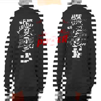 Never Underestimate The Power Of Pa T Sweatshirt Back Print | Seseable UK