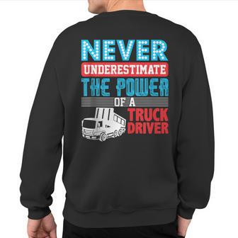 Never Underestimate The Power Of A Truck Driver Men Sweatshirt Back Print - Thegiftio UK