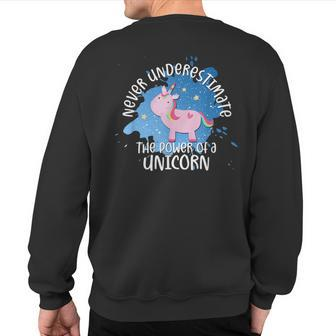 Never Underestimate The Power Of A Unicorn Quote Sweatshirt Back Print - Seseable