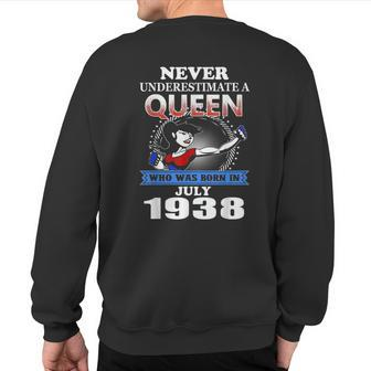 Never Underestimate A Queen Born In July 1938 Sweatshirt Back Print | Mazezy