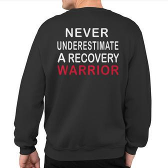 Never Underestimate A Recovery Warrior Addiction Recovery Sweatshirt Back Print - Monsterry DE