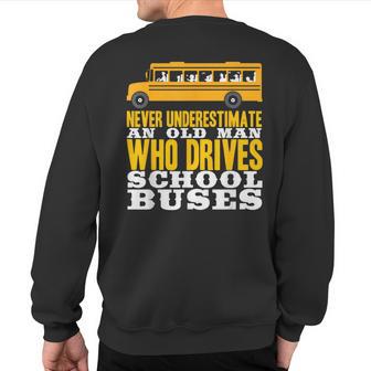 Never Underestimate Your School Bus Driver Sweatshirt Back Print - Thegiftio UK