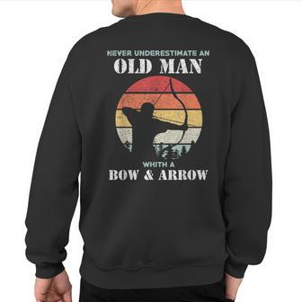 Never Underestimate Un Old Man With Bow And Arrow Archers Sweatshirt Back Print - Thegiftio UK