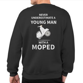 Never Underestimate A Young Man Motorbike Moped Sweatshirt Back Print - Thegiftio UK