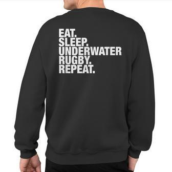 Underwater Rugby Eat Sleep Repeat Sweatshirt Back Print | Mazezy