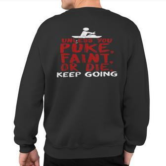 Unless You Puke Faint Or Die Rowing T Sweatshirt Back Print | Mazezy CA