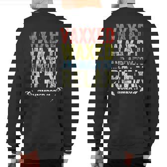Vaxxedandwaxed Vaxxed And Waxed Ready To Relax Vaxed Sweatshirt Back Print | Mazezy