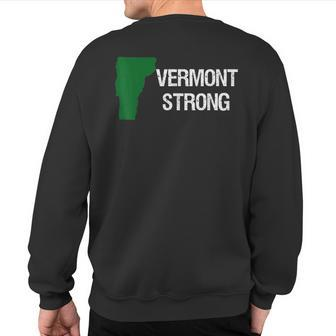 Vermont State I Love Vermont Strong Vt Vermonter Sweatshirt Back Print | Mazezy