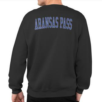 Vintage Aransas Pass Tx Distressed Blue Varsity Style Sweatshirt Back Print | Mazezy