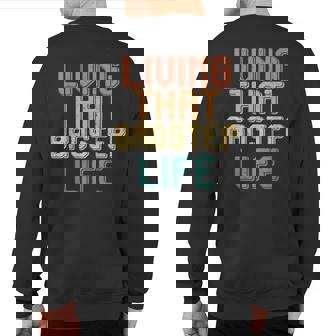 Vintage Living That Brostep Life Sweatshirt Back Print | Mazezy