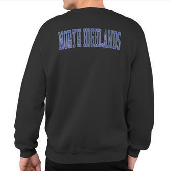 Vintage North Highlands Ca Distressed Blue Varsity Style Sweatshirt Back Print | Mazezy