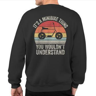 Vintage Retro It's A Minibike Thing You Wouldn't Understand Sweatshirt Back Print - Seseable